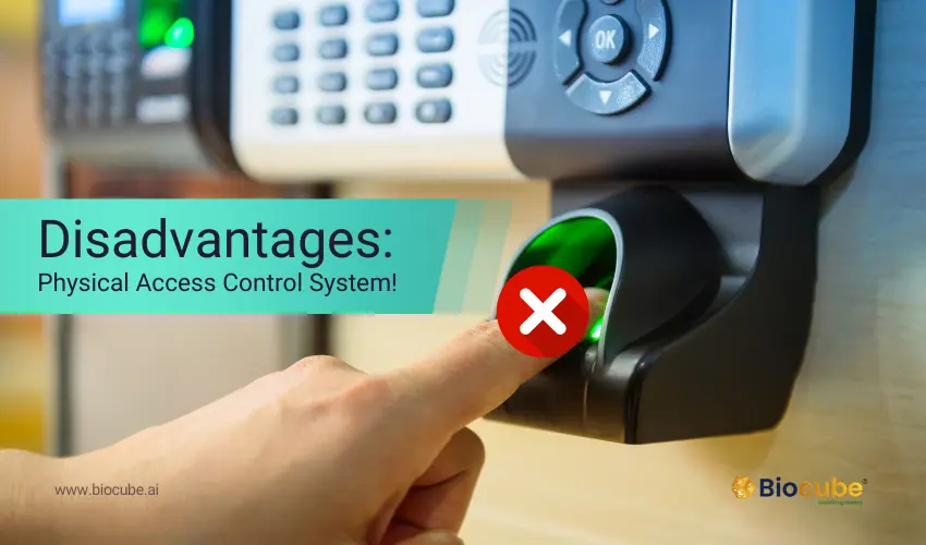 disadvantages of physical access control system