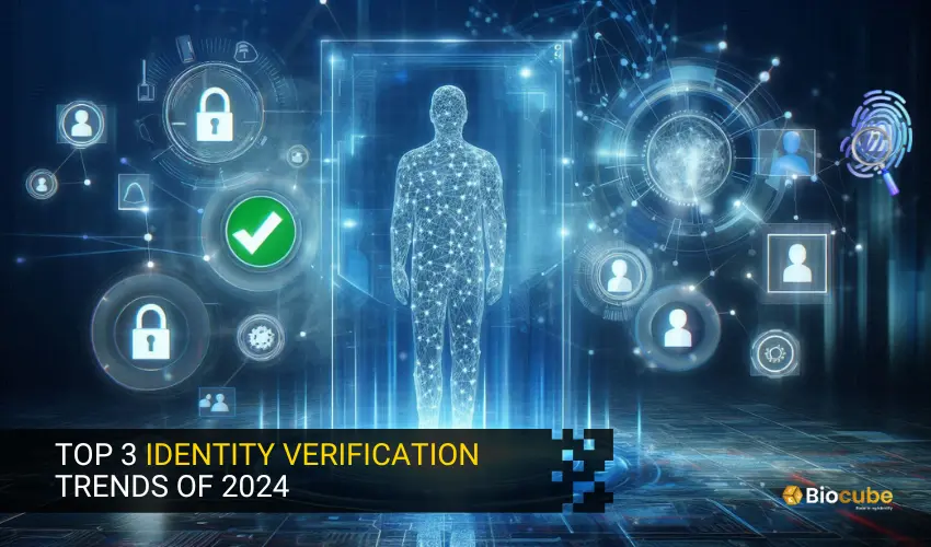 Identity Verification Trends 2024
