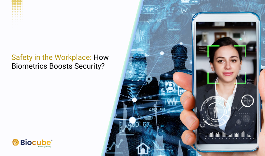 Safety in the Workplace: How Biometrics Boost Security?